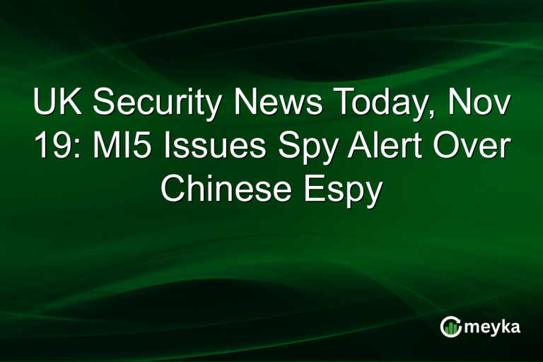 UK Security News Today, Nov 19: MI5 Issues Spy Alert Over Chinese Espy