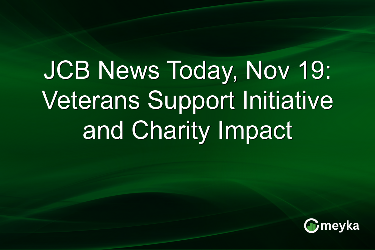 JCB News Today, Nov 19: Veterans Support Initiative and Charity Impact