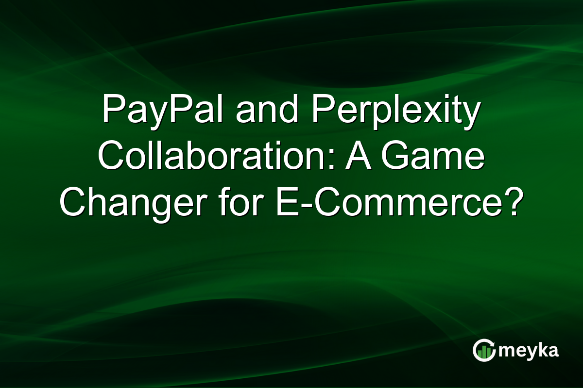 PayPal and Perplexity Collaboration: A Game Changer for E-Commerce?