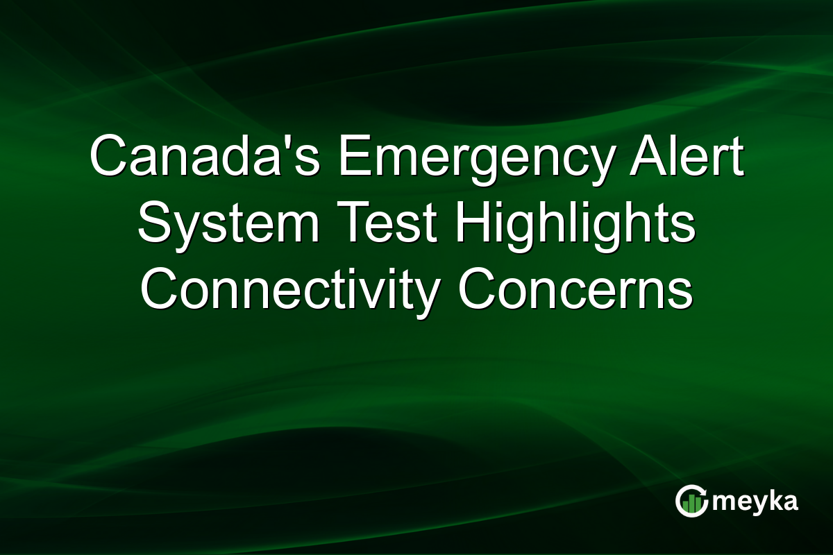 Canada's Emergency Alert System Test Highlights Connectivity Concerns