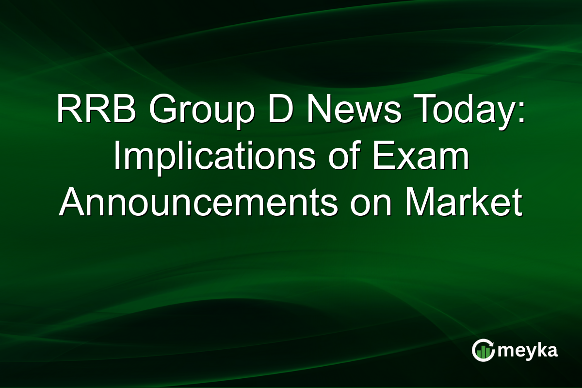 RRB Group D News Today: Implications of Exam Announcements on Market