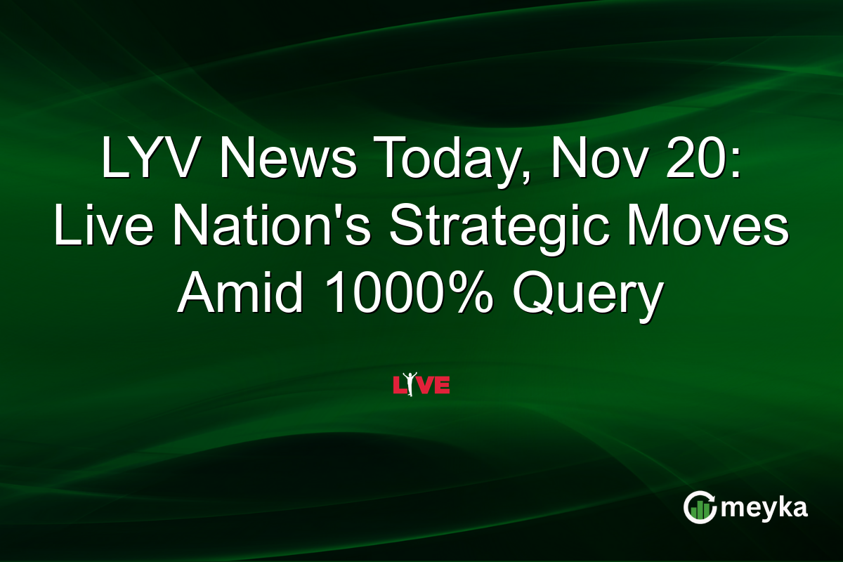 LYV News Today, Nov 20: Live Nation's Strategic Moves Amid 1000% Query