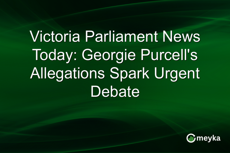 Victoria Parliament News Today: Georgie Purcell's Allegations Spark Urgent Debate