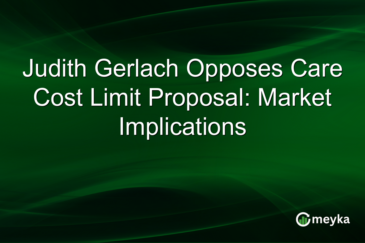 Judith Gerlach Opposes Care Cost Limit Proposal: Market Implications
