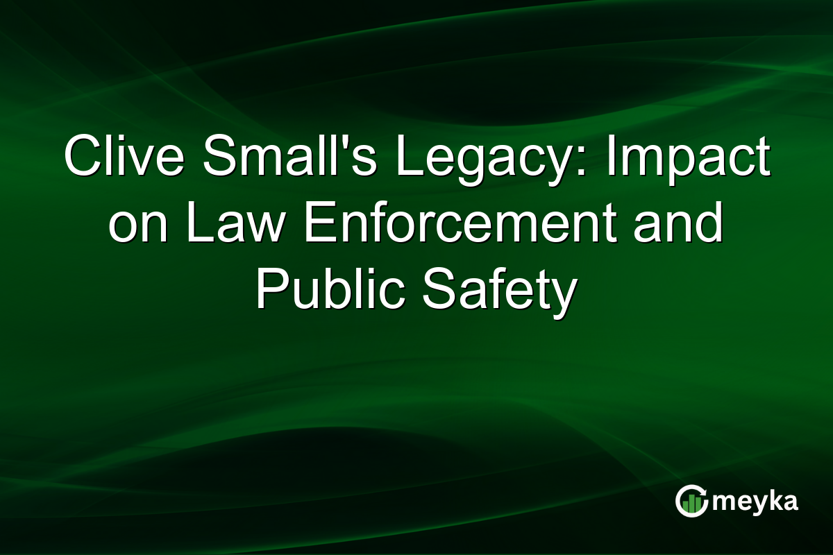 Clive Small's Legacy: Impact on Law Enforcement and Public Safety