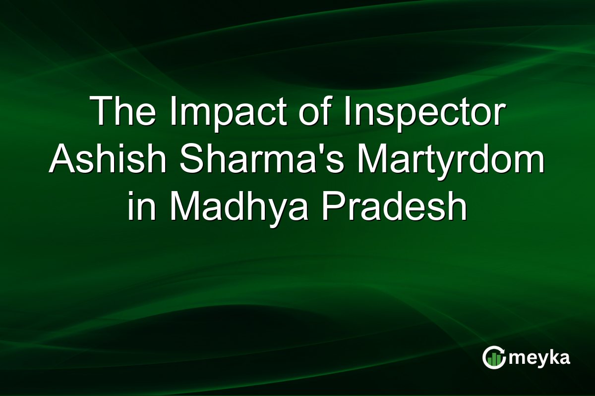 The Impact of Inspector Ashish Sharma's Martyrdom in Madhya Pradesh