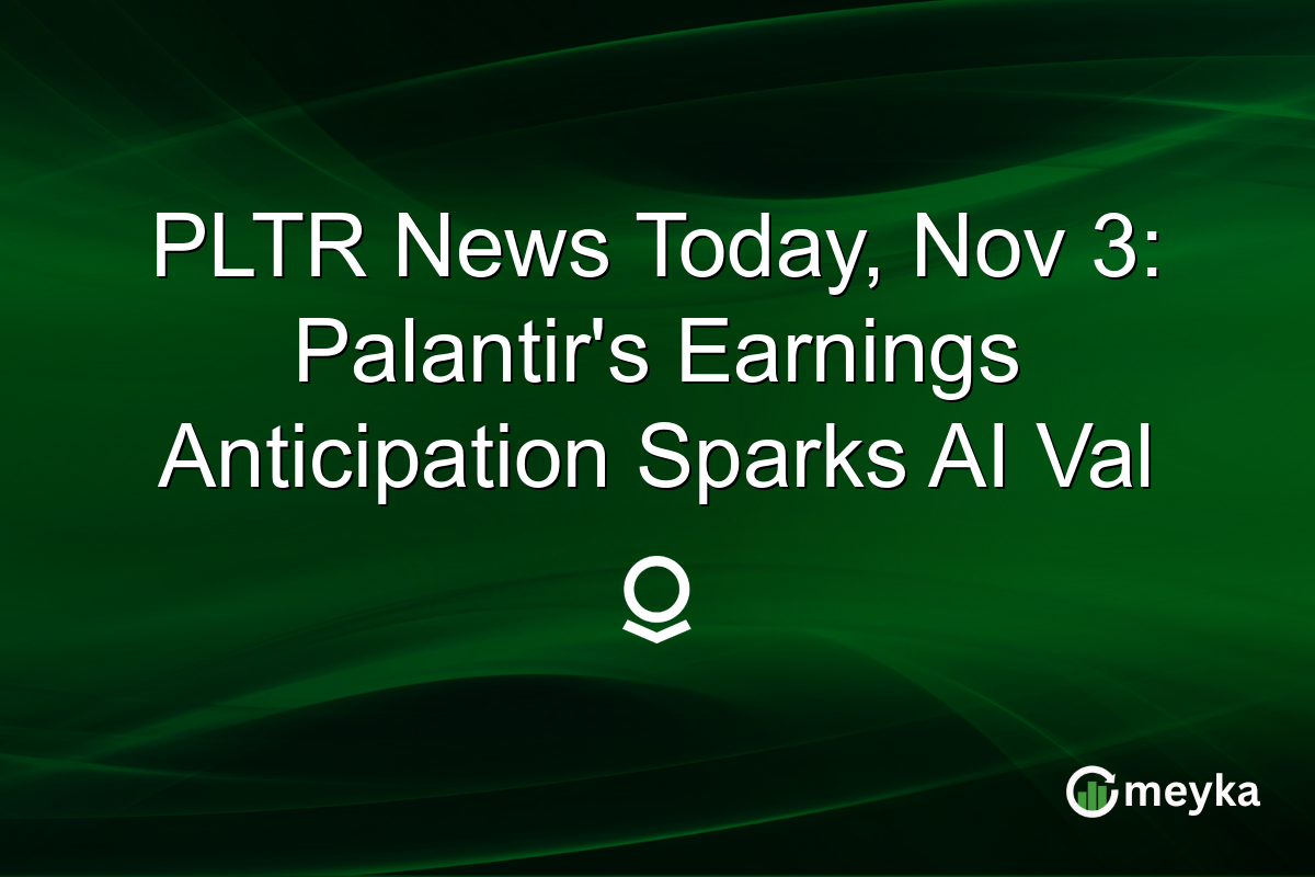 PLTR News Today, Nov 3: Palantir's Earnings Anticipation Sparks AI Val