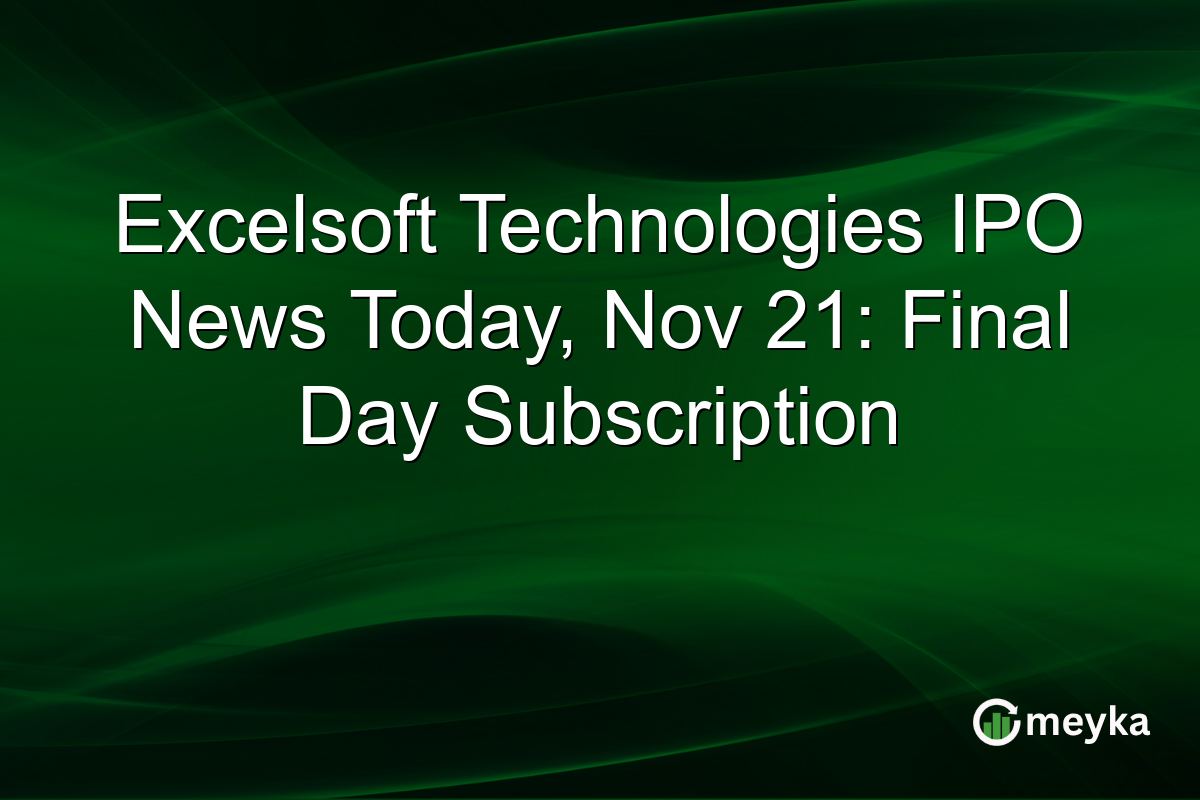 Excelsoft Technologies IPO News Today, Nov 21: Final Day Subscription