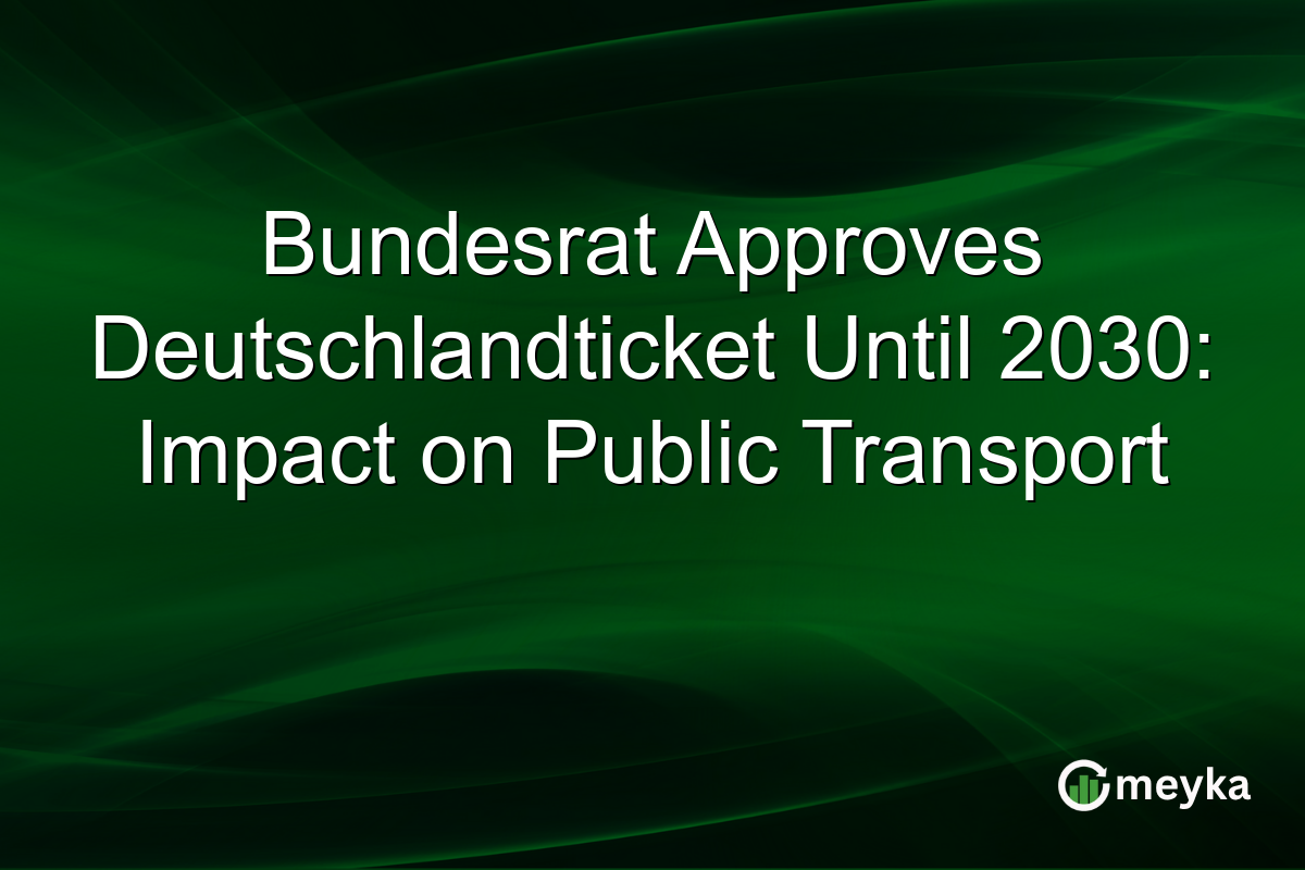 Bundesrat Approves Deutschlandticket Until 2030: Impact on Public Transport