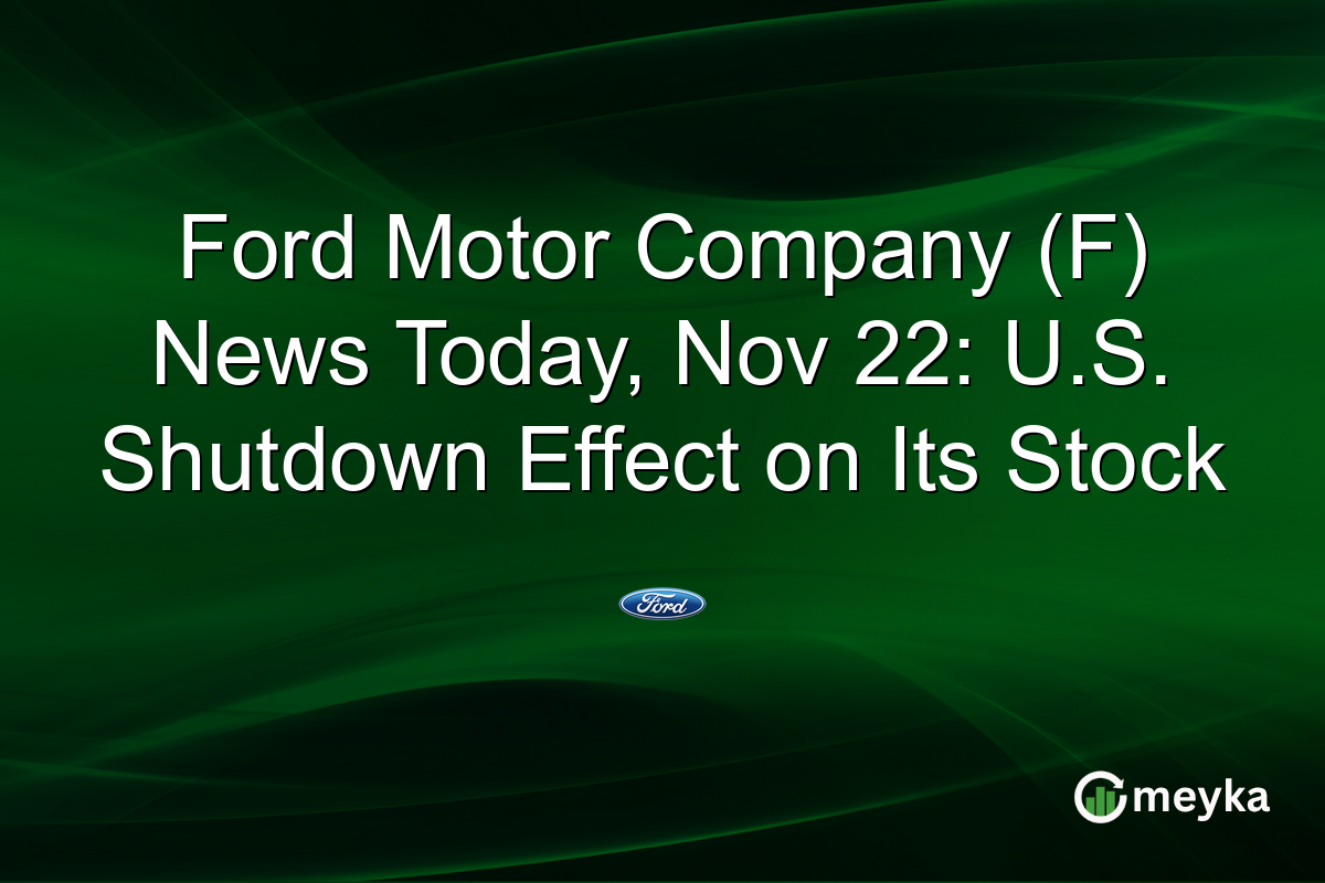 Ford Motor Company (F) News Today, Nov 22: U.S. Shutdown Effect on Its Stock