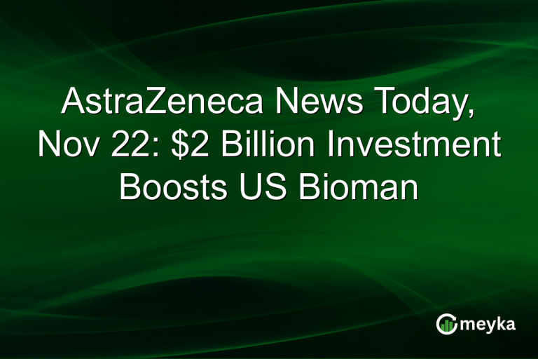 AstraZeneca News Today, Nov 22: $2 Billion Investment Boosts US Bioman