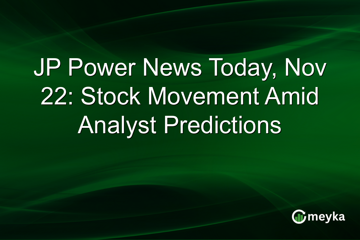 JP Power News Today, Nov 22: Stock Movement Amid Analyst Predictions