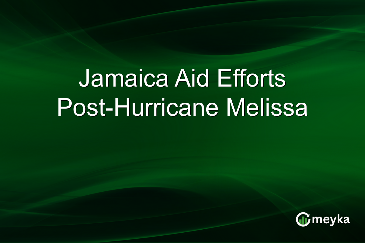 Jamaica Aid Efforts Post-Hurricane Melissa