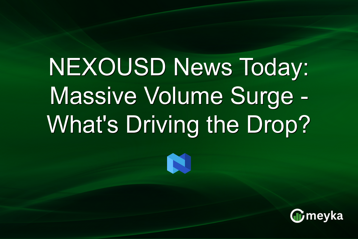 NEXOUSD News Today: Massive Volume Surge - What's Driving the Drop?