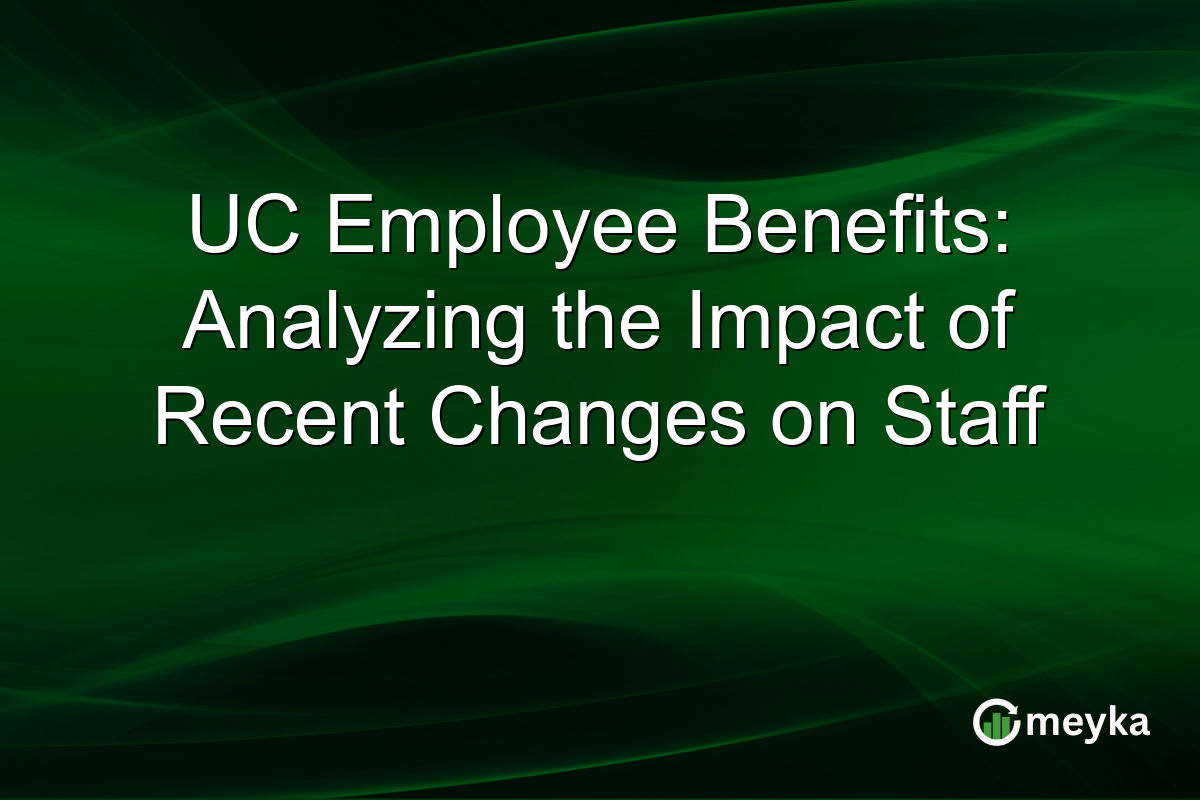 UC Employee Benefits: Analyzing the Impact of Recent Changes on Staff