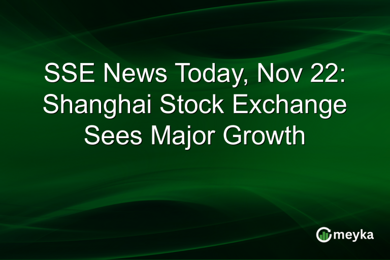 SSE News Today, Nov 22: Shanghai Stock Exchange Sees Major Growth