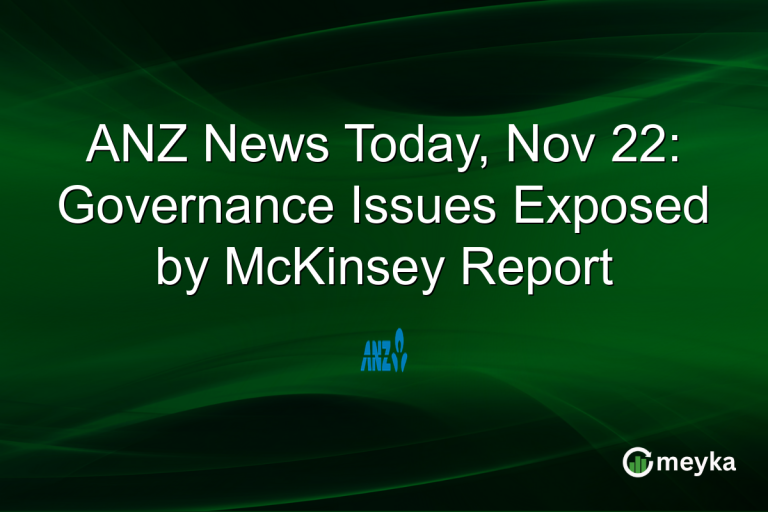 ANZ News Today, Nov 22: Governance Issues Exposed by McKinsey Report
