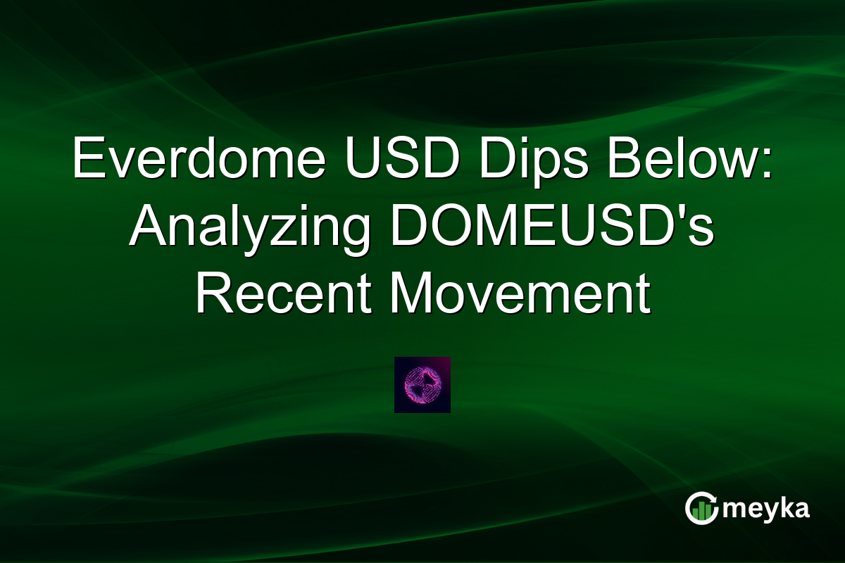 Everdome USD Dips Below: Analyzing DOMEUSD's Recent Movement