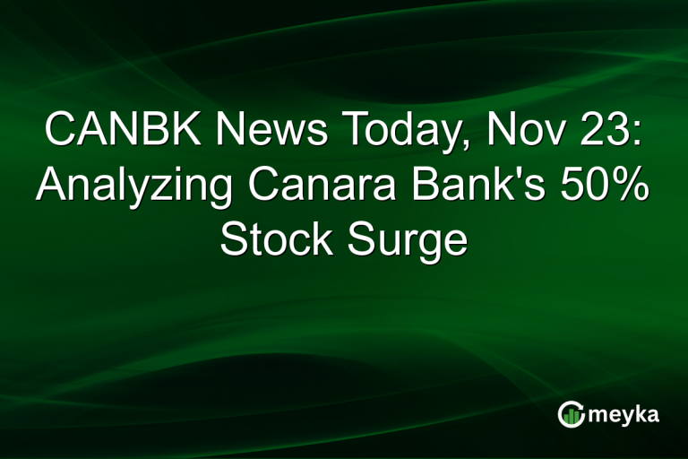 CANBK News Today, Nov 23: Analyzing Canara Bank's 50% Stock Surge