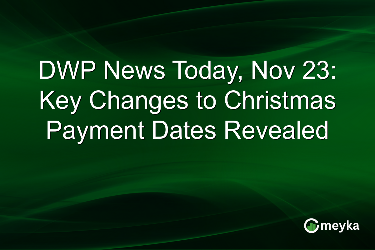 DWP News Today, Nov 23: Key Changes to Christmas Payment Dates Revealed