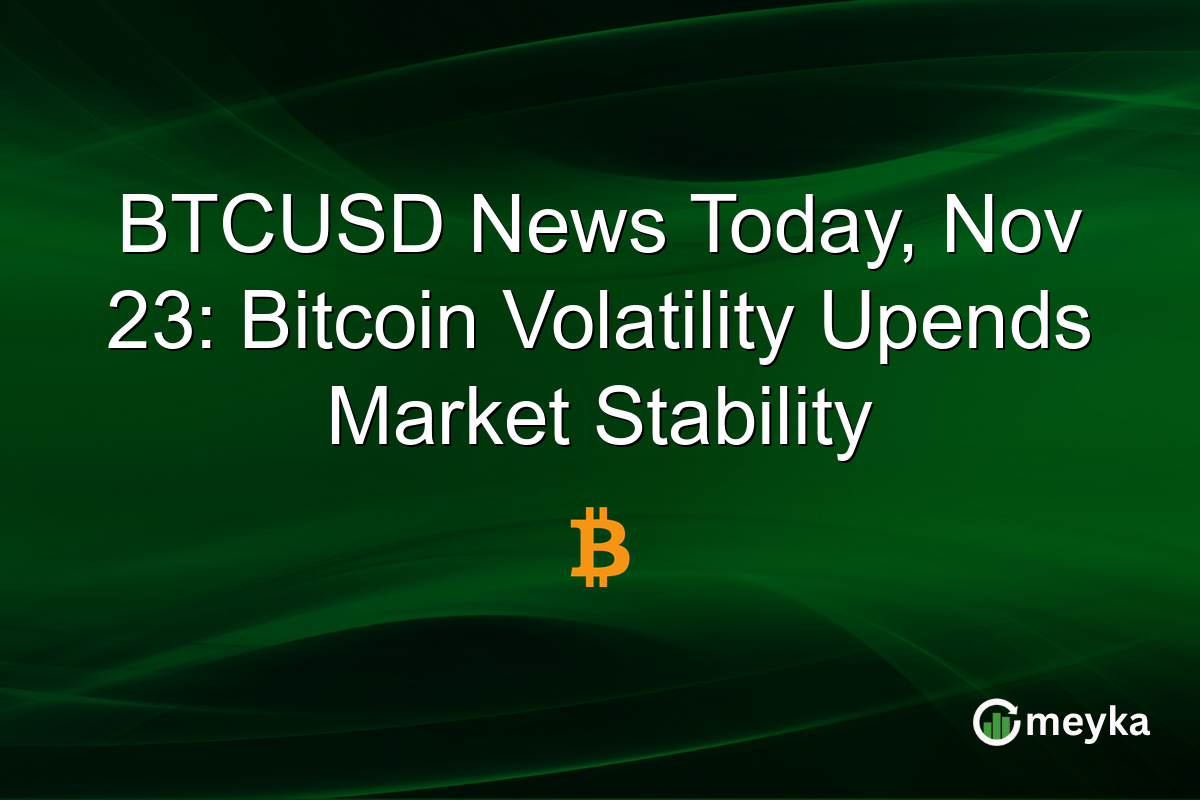 BTCUSD News Today, Nov 23: Bitcoin Volatility Upends Market Stability