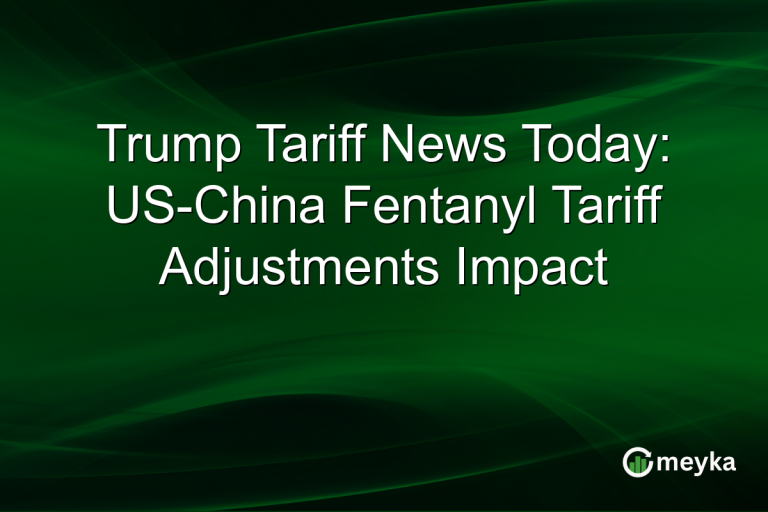 Trump Tariff News Today: US-China Fentanyl Tariff Adjustments Impact