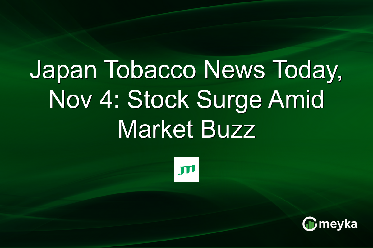 Japan Tobacco News Today, Nov 4: Stock Surge Amid Market Buzz