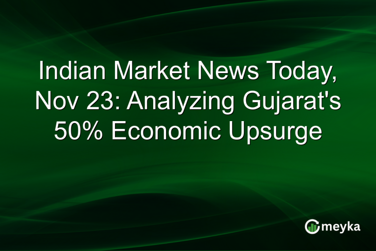 Indian Market News Today, Nov 23: Analyzing Gujarat's 50% Economic Upsurge
