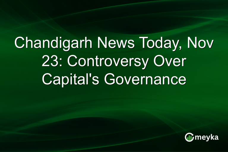 Chandigarh News Today, Nov 23: Controversy Over Capital's Governance