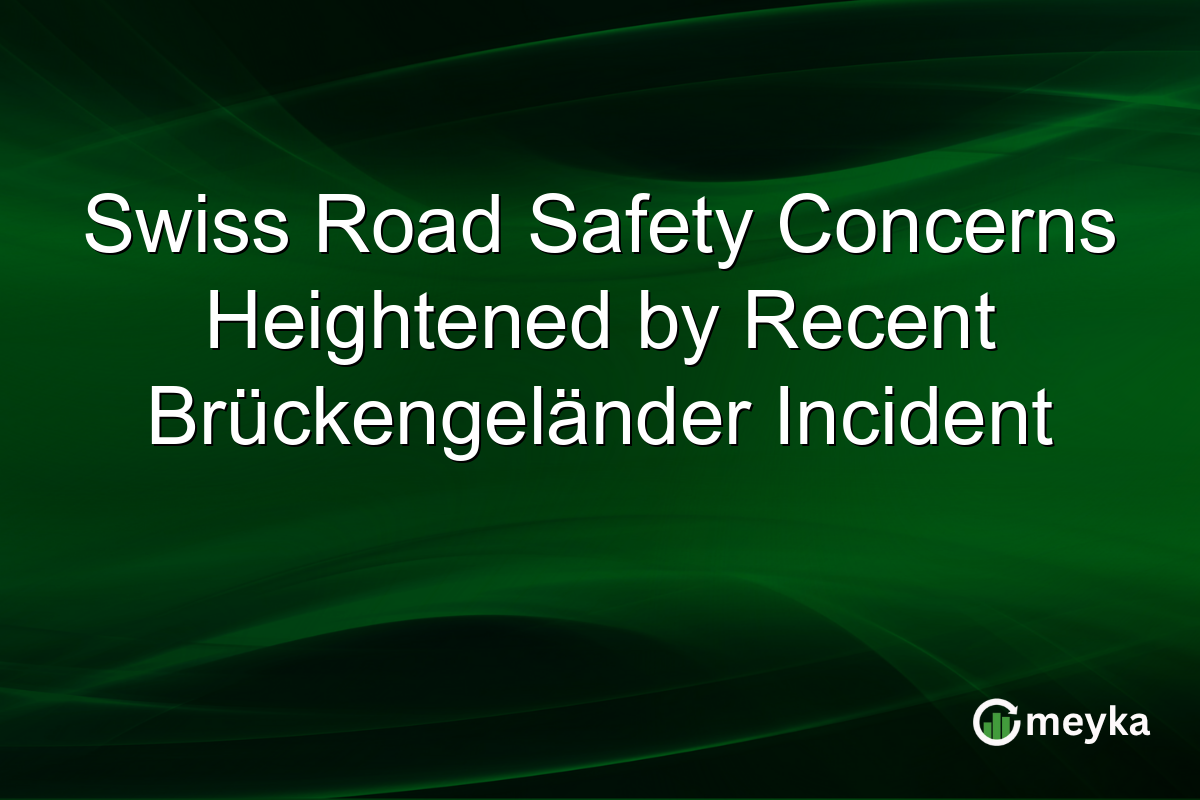 Swiss Road Safety Concerns Heightened by Recent Brückengeländer Incident