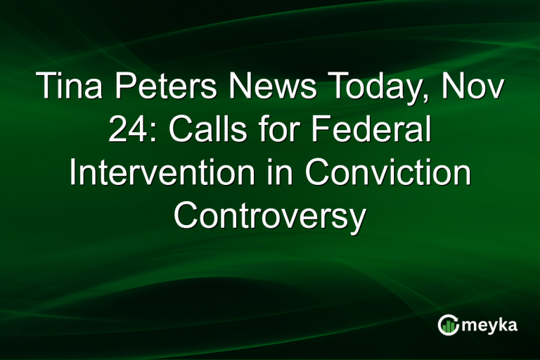 Tina Peters News Today, Nov 24: Calls for Federal Intervention in Conviction Controversy