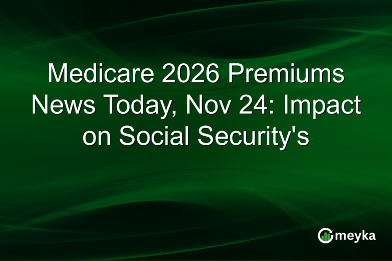 Medicare 2026 Premiums News Today, Nov 24: Impact on Social Security's