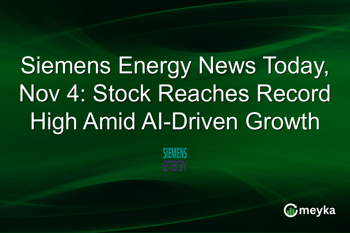 Siemens Energy News Today, Nov 4: Stock Reaches Record High Amid AI-Driven Growth