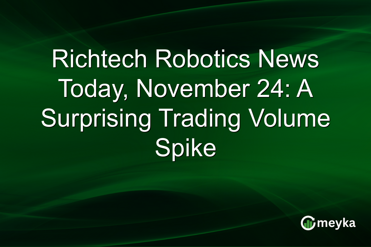 Richtech Robotics News Today, November 24: A Surprising Trading Volume Spike