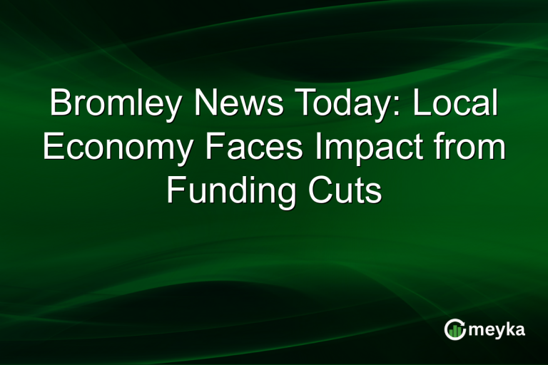 Bromley News Today: Local Economy Faces Impact from Funding Cuts