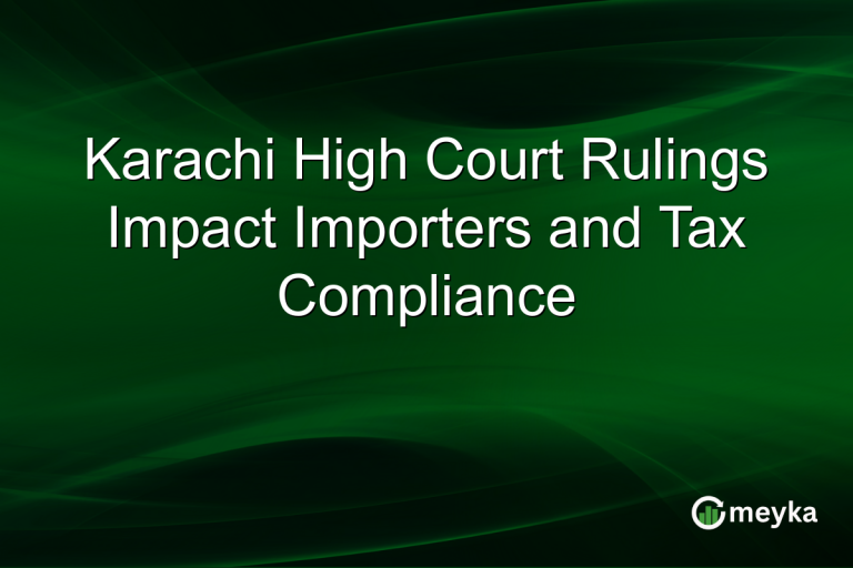 Karachi High Court Rulings Impact Importers and Tax Compliance