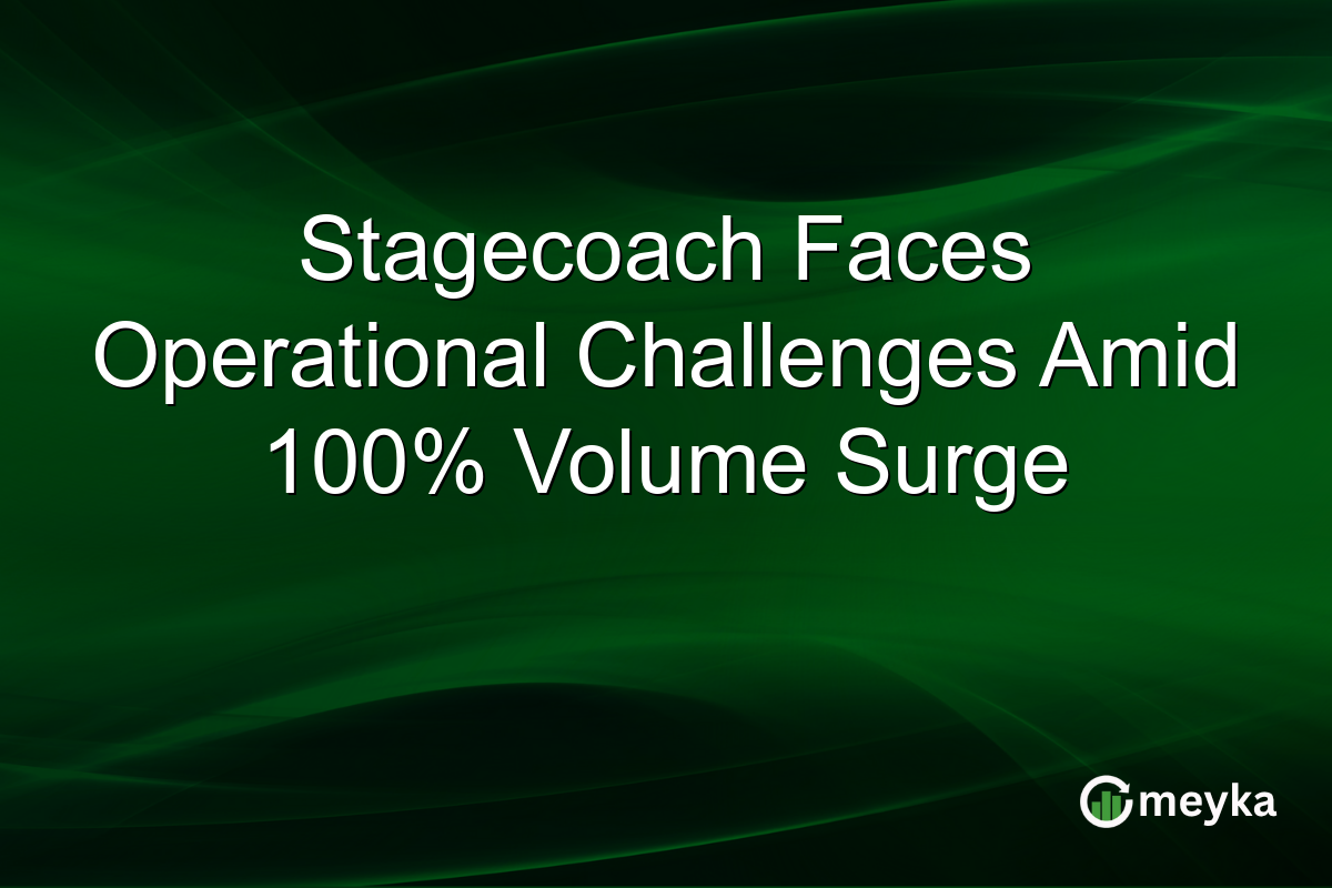 Stagecoach Faces Operational Challenges Amid 100% Volume Surge
