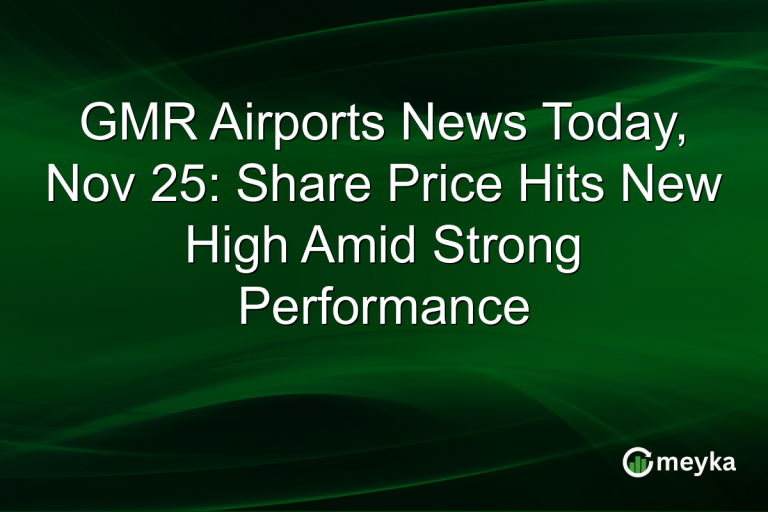 GMR Airports News Today, Nov 25: Share Price Hits New High Amid Strong Performance