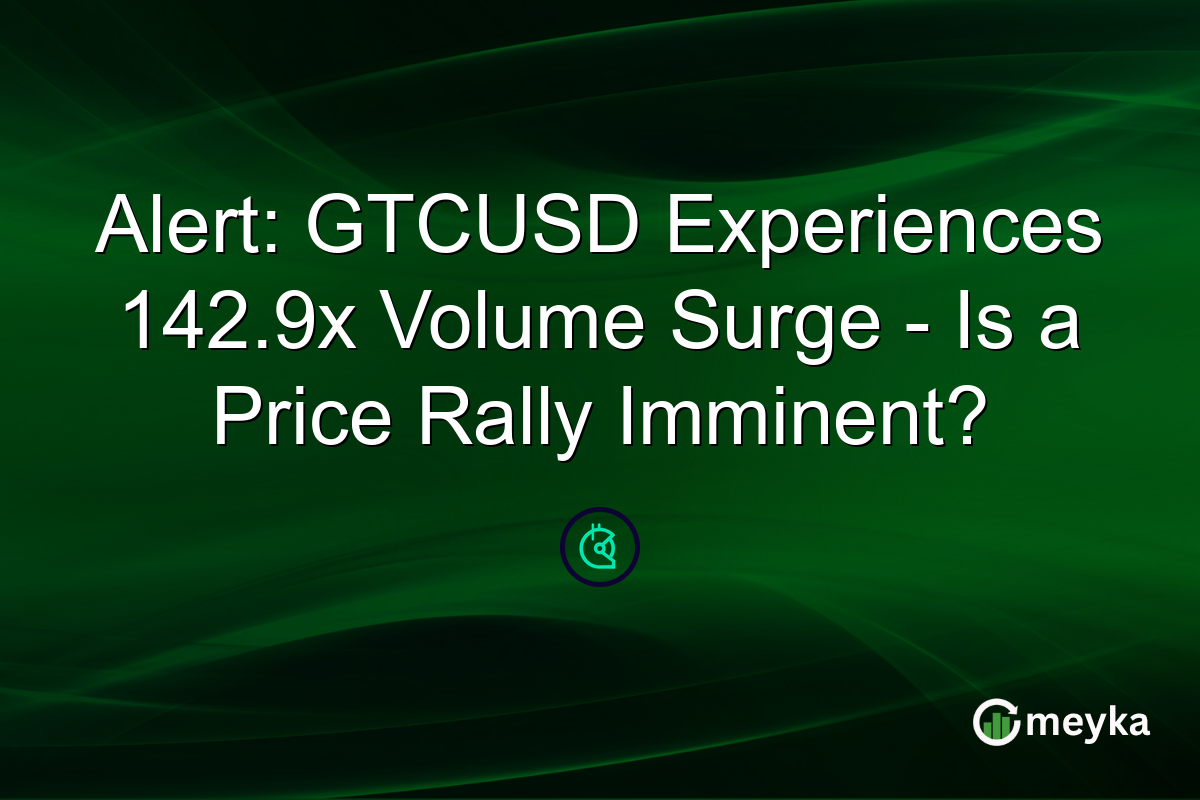 Alert: GTCUSD Experiences 142.9x Volume Surge - Is a Price Rally Imminent?