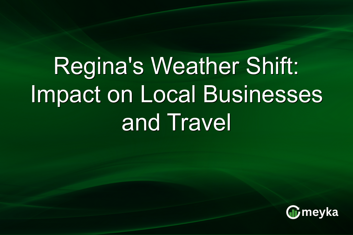 Regina's Weather Shift: Impact on Local Businesses and Travel