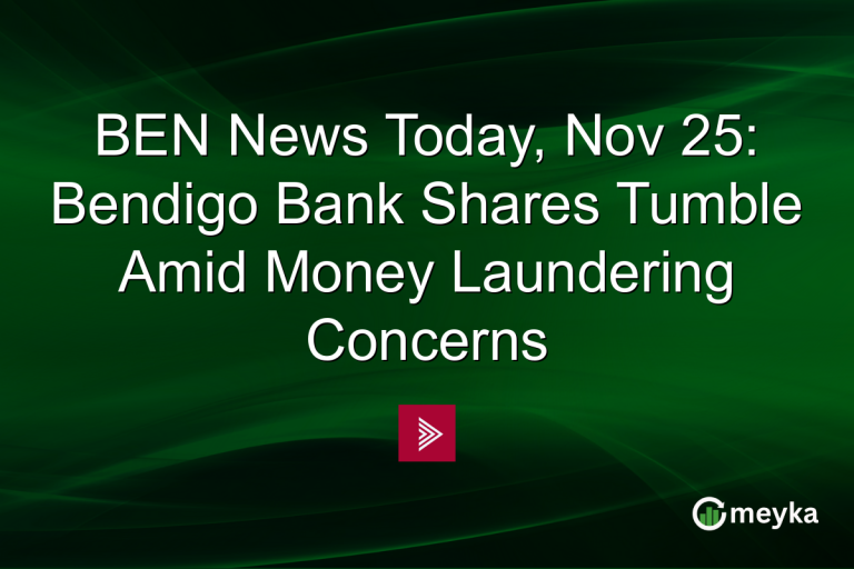 BEN News Today, Nov 25: Bendigo Bank Shares Tumble Amid Money Laundering Concerns
