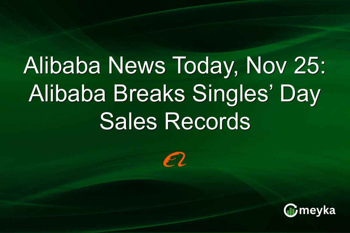 Alibaba News Today, Nov 25: Alibaba Breaks Singles’ Day Sales Records