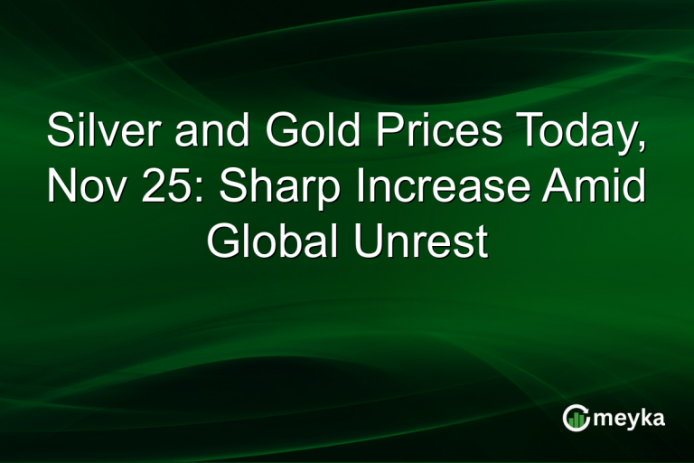 Silver and Gold Prices Today, Nov 25: Sharp Increase Amid Global Unrest