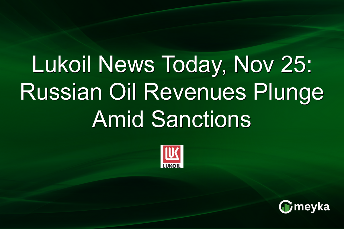 Lukoil News Today, Nov 25: Russian Oil Revenues Plunge Amid Sanctions