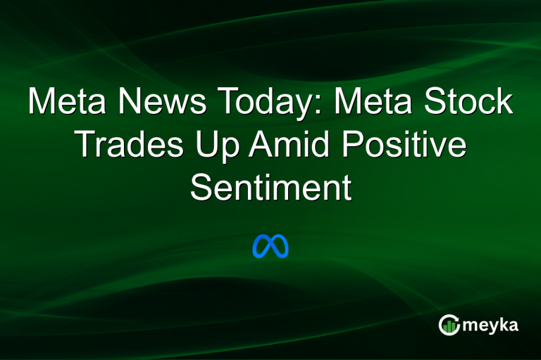 Meta News Today: Meta Stock Trades Up Amid Positive Sentiment