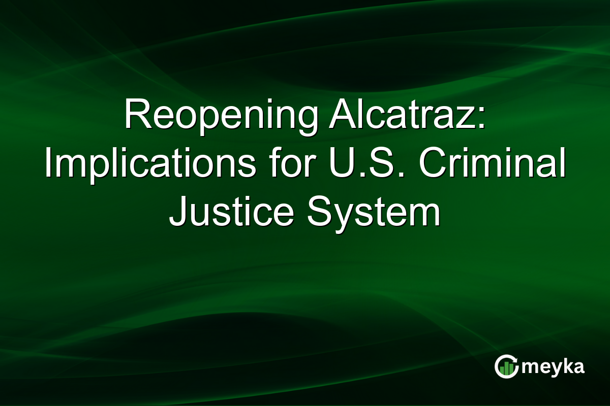 Reopening Alcatraz: Implications for U.S. Criminal Justice System
