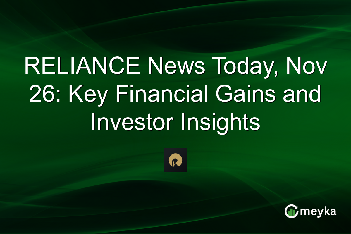 RELIANCE News Today, Nov 26: Key Financial Gains and Investor Insights