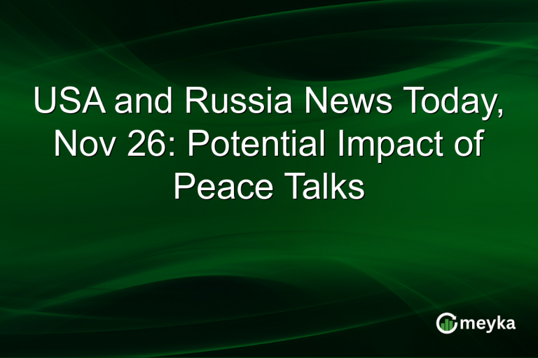 USA and Russia News Today, Nov 26: Potential Impact of Peace Talks