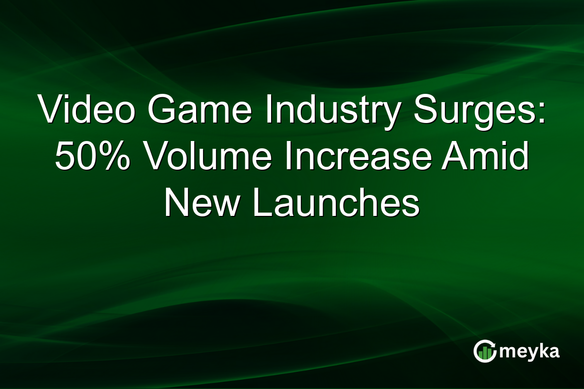 Video Game Industry Surges: 50% Volume Increase Amid New Launches