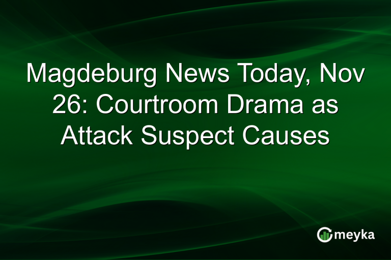 Magdeburg News Today, Nov 26: Courtroom Drama as Attack Suspect Causes